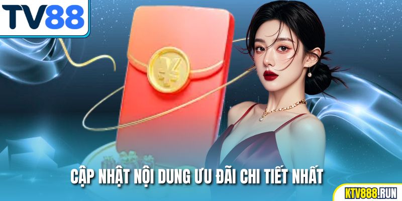 Cập nhật nội dung ưu đãi chi tiết nhất
