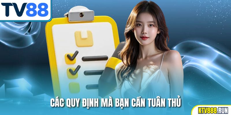 Các quy định mà bạn cần tuân thủ