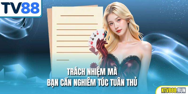 Trách nhiệm mà bạn cần nghiêm túc tuân thủ